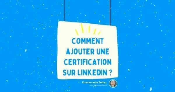 Comment ajouter une certification LinkedIn ?